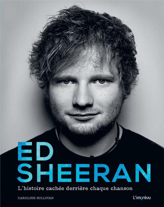 Emprunter Ed Sheeran. L'histoire cachée derrière chaque chanson livre