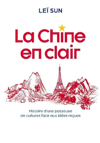 Emprunter La Chine en clair. Histoire d'une passeuse de cultures face aux idées reçues livre