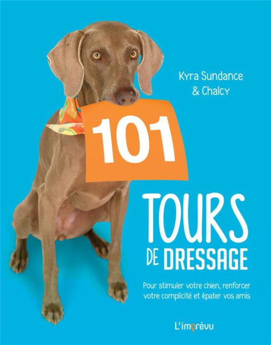 Emprunter 101 tours de dressage. Pour stimuler votre chien, renforcer votre complicité et épater vos amis livre