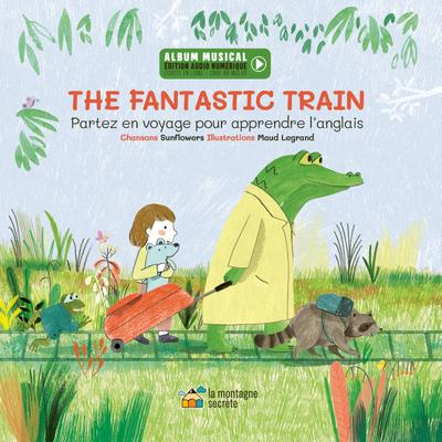 Emprunter The Fantastic Train. Partez en voyage pour apprendre l'anglais, avec 1 QR code livre