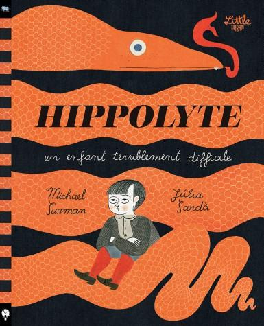 Emprunter Hippolyte. Un enfant terriblement difficile livre