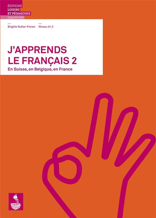Emprunter J'apprends le français 2 Niveau A1.2. En Suisse, en Belgique, en France livre