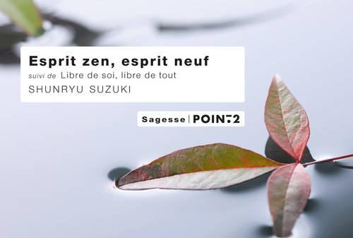 Emprunter Esprit zen, esprit neuf. Suivi de Libre de soi, libre de tout livre