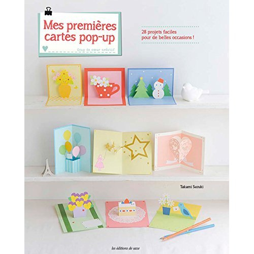 Emprunter Mes premières cartes pop-up. 28 projets faciles pour de belles occasions ! livre