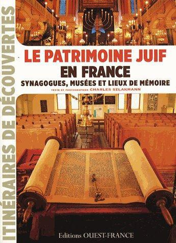 Emprunter Le patrimoine juïf en France. Synagogues, musées et lieux de mémoire livre