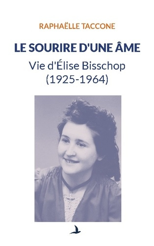 Emprunter Le sourire d'une âme. Vie d'Élise Bisschop (1925-1964) livre