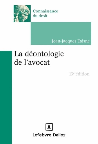 Emprunter La déontologie de l'avocat. 13e édition livre