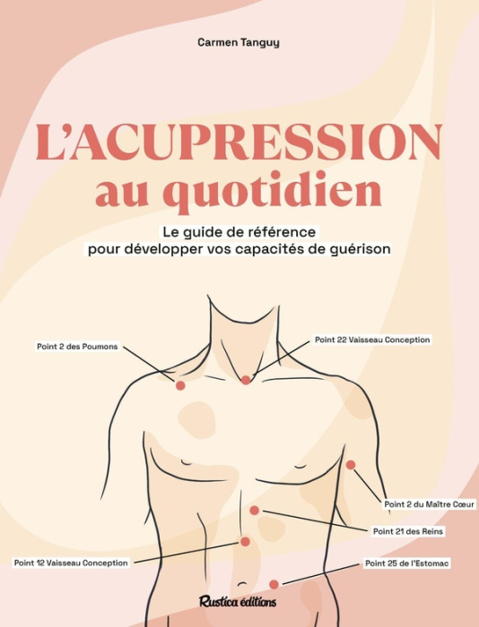 Emprunter L'acupression au quotidien. Le guide de référance pour développer vos capacités de guérison livre