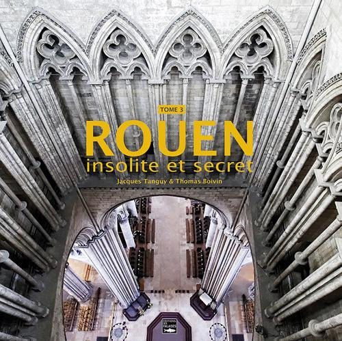 Emprunter Rouen insolite et secret. Tome 3 livre