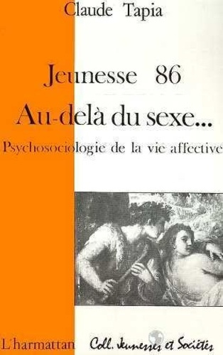 Emprunter Jeunesse 86. Au-delà du sexe - Psychosociologie de la vie affective livre