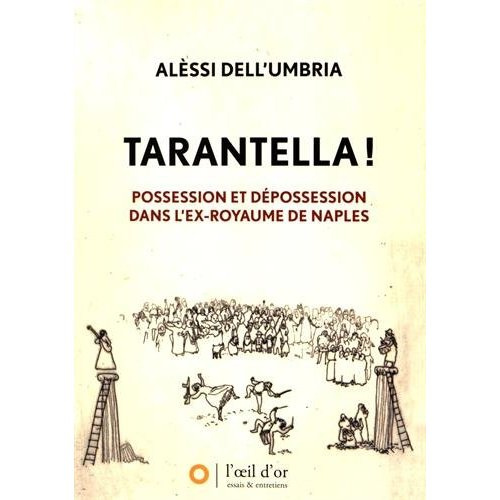 Emprunter Tarantella ! Possession et dépossession dans l'ex-royaume de Naples livre