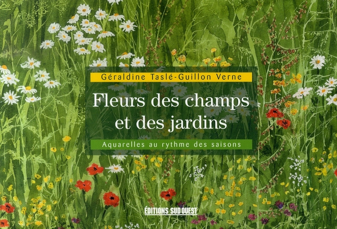 Emprunter Fleurs des champs et des jardins. Aquarelles au rythmes des saisons livre