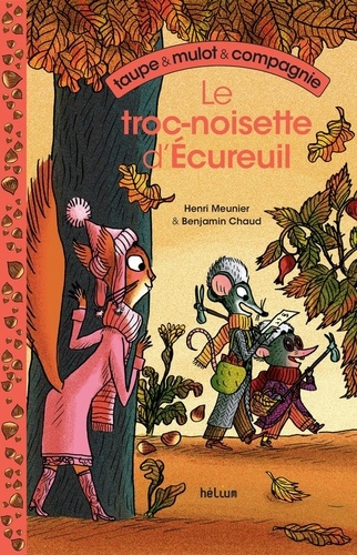 Emprunter Taupe & Mulot & compagnie Tome 1 : Le troc-noisette d'Ecureuil livre