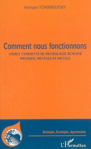 Emprunter Comment nous fonctionnons : aperçu commenté de physiologie humaine, physique, mentale et sociale livre