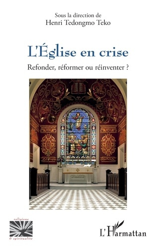 Emprunter L’Eglise en crise. Refonder, réformer ou réinventer ? livre