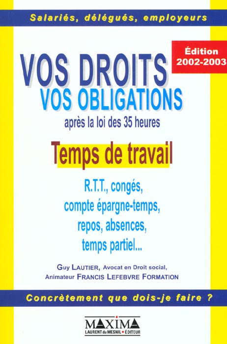 Emprunter Temps de travail. Vos droits, vos obligations après la loi des 35 heures, édition 2002-2003 livre