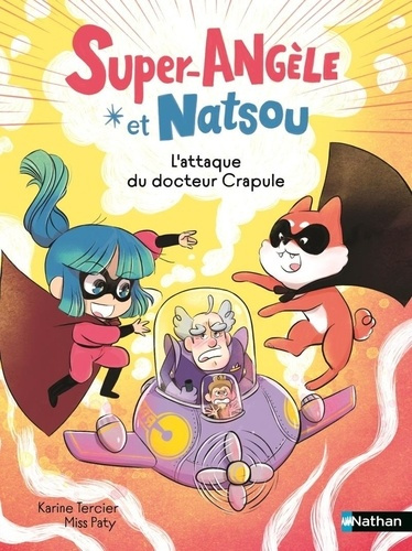 Emprunter Super-Angèle et Natsou : L'attaque du docteur Crapule livre