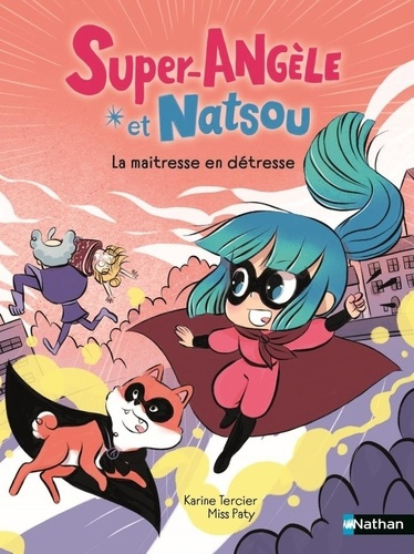 Emprunter Super-Angèle et Natsou : La maîtresse en détresse livre