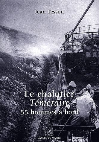 Emprunter Le chalutier Téméraire. 55 hommes à bord livre