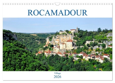 Emprunter ROCAMADOUR Village (Calendrier mural 2026 DIN A3 vertical), CALVENDO calendrier mensuel. La cité rel livre