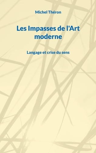 Emprunter Les Impasses de l'Art moderne. Langage et crise du sens livre