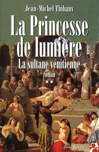 Emprunter La princesse de lumière. Tome 2, La sultane vénitienne livre