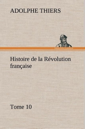 Emprunter Histoire de la Révolution française, Tome 10 livre