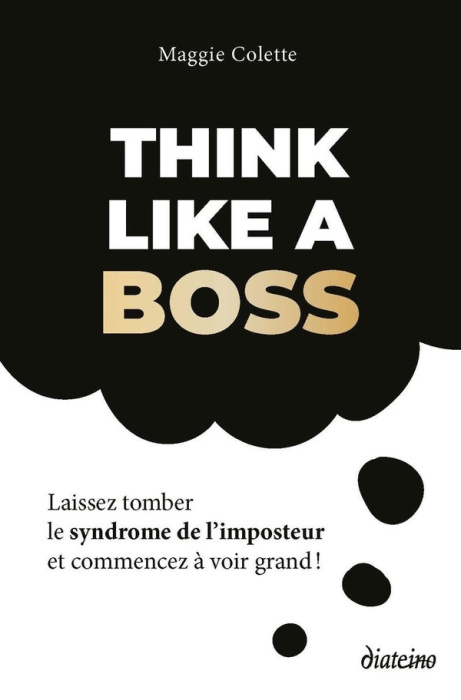 Emprunter Think like a boss. Laissez tomber le syndrome de l'imposteur et commencez à voir grand ! livre