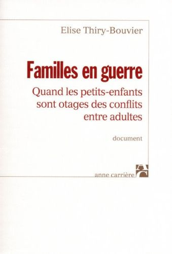 Emprunter Familles en guerre. Quand les petits-enfants sont otages des conflits entre adultes livre