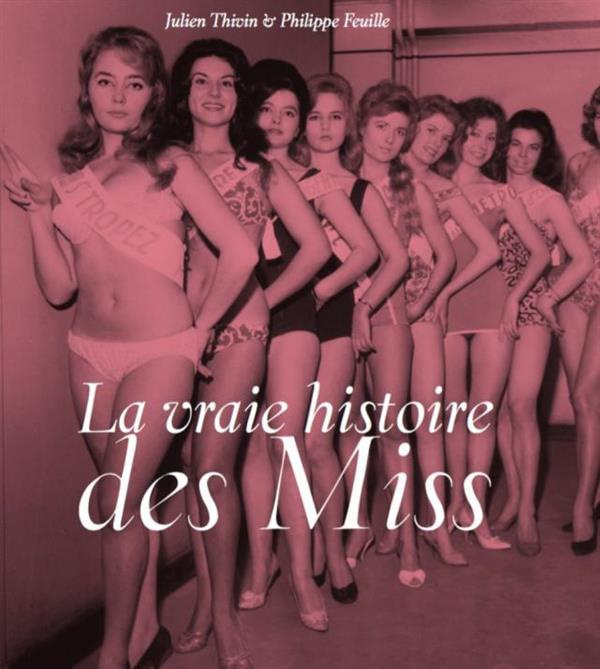 Emprunter La vraie histoire des Miss livre