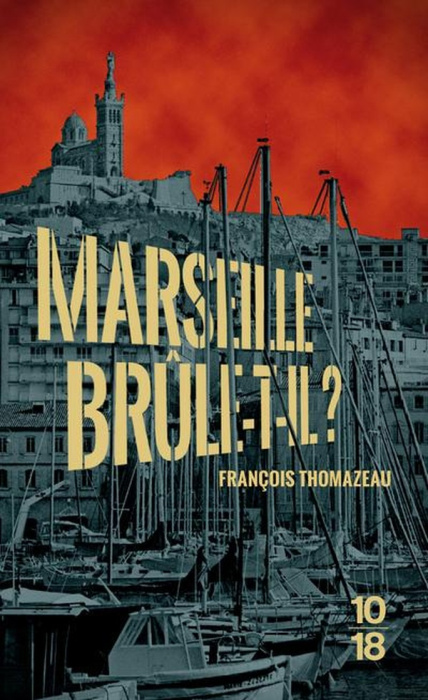 Emprunter Marseille Confidential Tome 2 : Marseille brûle-t-il ? livre