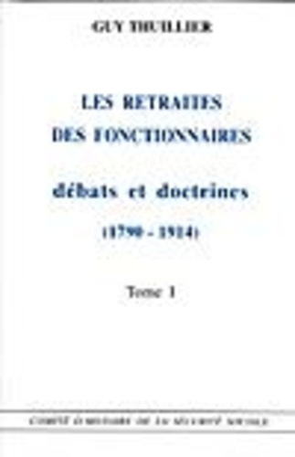 Emprunter RETRAITES FONCTIONNAIRES. Débat et doctrine 1790-1914 livre