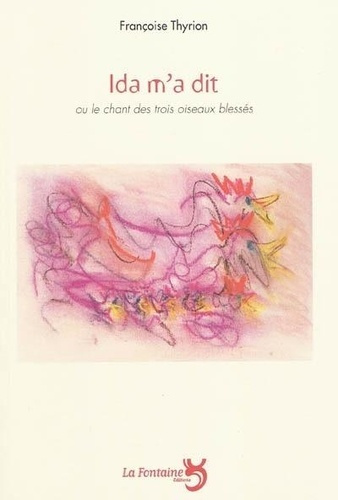 Emprunter Ida m'a dit ou le chant des trois oiseaux blessés livre