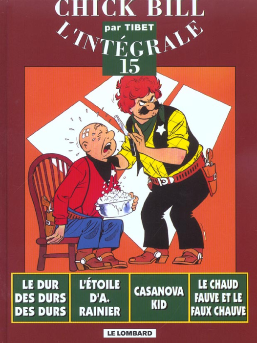 Emprunter Chick Bill L'intégrale Tome 15 : Le dur des durs des durs ; L'étoile d'A. Rainier ; Casanova kid ; L livre