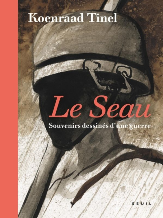 Emprunter Le Seau. Souvenirs dessinés d'une guerre livre