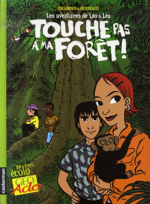 Emprunter Les Aventures de Léo et Léa Tome 1 : Touche pas à ma forêt ! livre