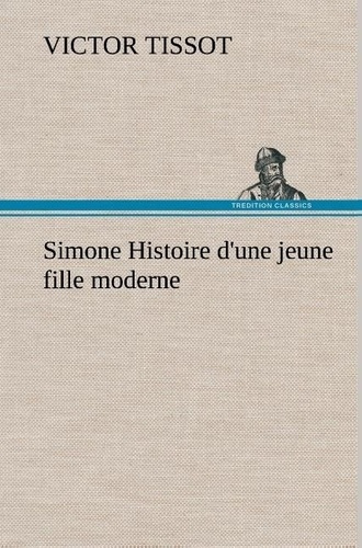 Emprunter Simone Histoire d'une jeune fille moderne livre