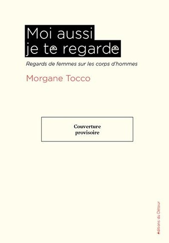 Emprunter Moi aussi je te regarde. Regards de femmes sur corps d’hommes livre