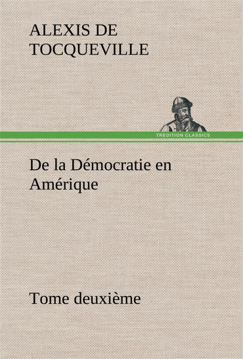 Emprunter De la Démocratie en Amérique, tome deuxième livre