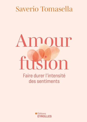 Emprunter Amour fusion. Faire durer l'intensité des sentiments livre