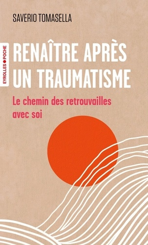 Emprunter Renaître après un traumatisme. Le chemin des retrouvailles avec soi livre