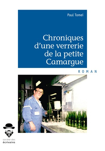 Emprunter Chroniques d'une verrerie de la petite Camargue livre