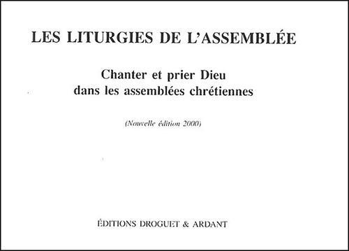 Emprunter Les liturgies de l'assemblée. Chanter et prier Dieu dans l'assemblées chrétiennes livre