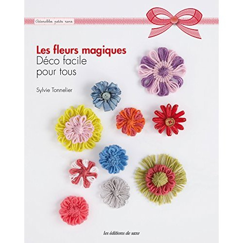 Emprunter Les fleurs magiques. Déco facile pour tous livre