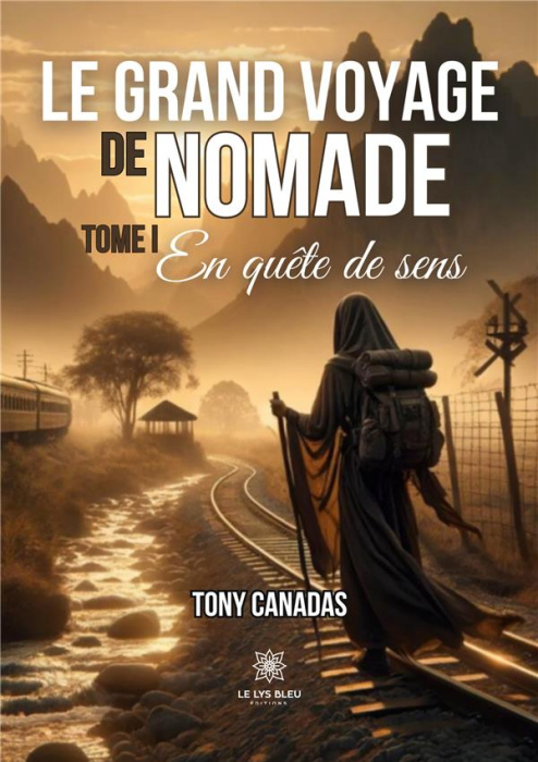 Emprunter Le grand voyage de Nomade. Tome I: En quête de sens livre