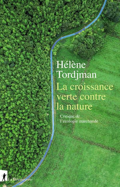 Emprunter La croissance verte contre la nature. Critique de l'écologie marchande livre