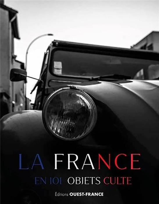 Emprunter La France en 101 objets culte livre