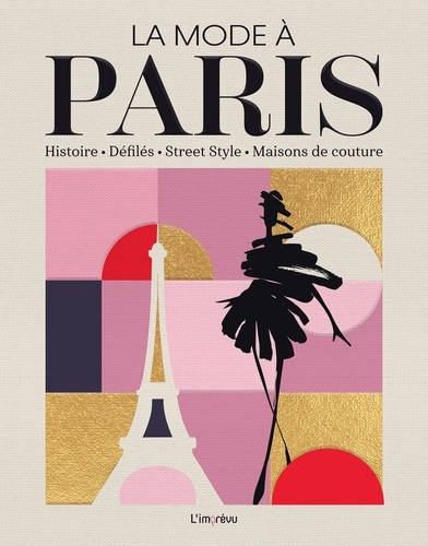 Emprunter La mode à Paris. Histoire, Défilés, Street Style, Maisons de couture livre