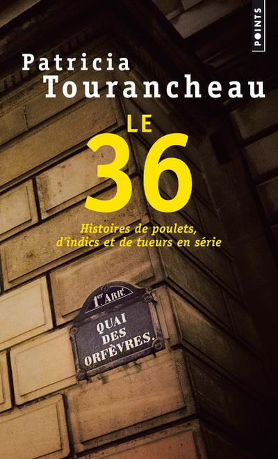 Emprunter Le 36. Histoires de poulets, d'indics et de tueurs en série livre