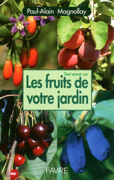 Emprunter Tout savoir sur les fruits de votre jardin livre